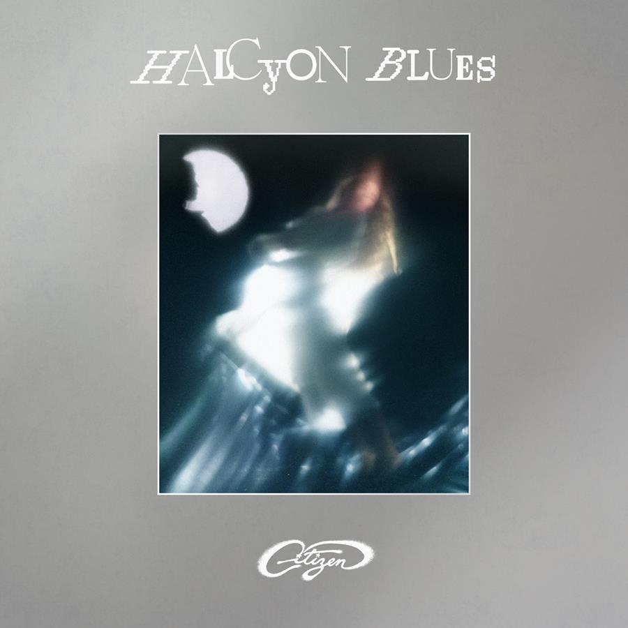 Citizen — Halcyon Blues
